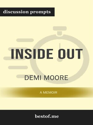 cover image of Summary--"Inside Out--A Memoir" by Demi Moore--Discussion Prompts